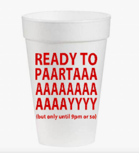 Ready To Paartaaaay Styrofoam Cups