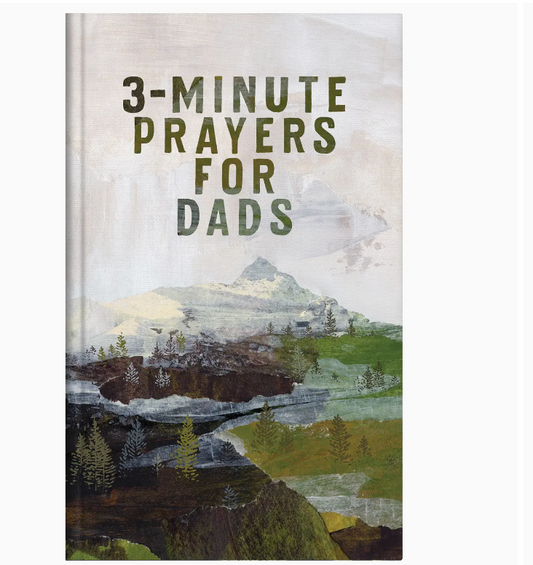 3-Minute Prayers For Dads